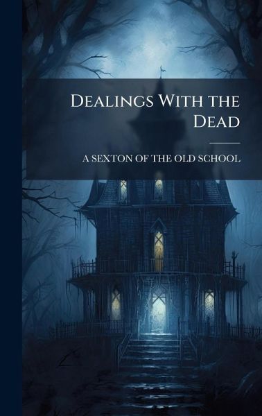 Dealings With the Dead Dealings With the Dead