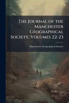 Cover The Journal of the Manchester Geographical Society, Volumes 22-23