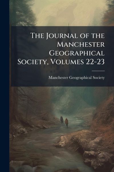 The Journal of the Manchester Geographical Society, Volumes 22-23