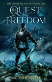 The Conquest Trilogy, Book One, The Quest For Freedom The Conquest Trilogy, Book One, The Quest For Freedom