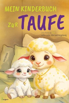 Cover Mein Kinderbuch zur Taufe: Leos Reise zu Gott voller Liebe, Mut und Vergebung