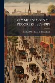Sixty Milestones of Progress, 1859-1919