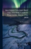 Mathias Calonii Bref Till Henrik Gabriel Porthan, Ã...ren 1793-1800 Mathias Calonii Bref Till Henrik Gabriel Porthan, Ã...ren 1793-1800