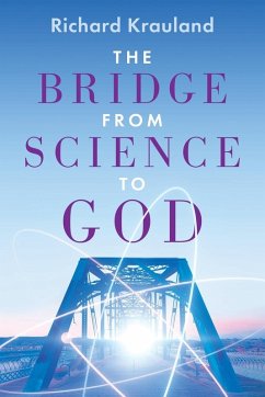 The Bridge - From Science to God - Krauland, Richard