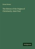 The History of the Origins of Christianity. Saint Paul