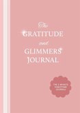 The Gratitude and Glimmers Journal The Gratitude and Glimmers Journal