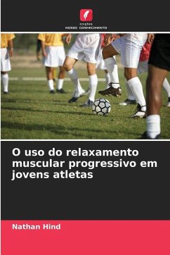 Cover O uso do relaxamento muscular progressivo em jovens atletas