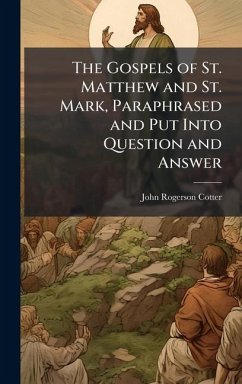 Cover The Gospels of St. Matthew and St. Mark, Paraphrased and Put Into Question and Answer