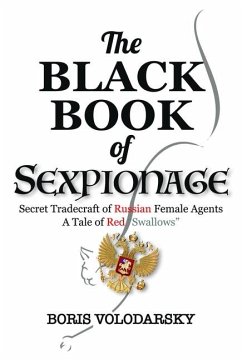 The Black Book of Sexpionage - Secret Tradecraft of Russian Female Agents Cover The Black Book of Sexpionage - Secret Tradecraft of Russian Female Agents