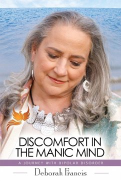 Discomfort in the Manic Mind - Francis, Deborah