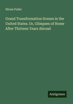 Cover Grand Transformation Scenes in the United States. Or, Glimpses of Home After Thirteen Years Abroad