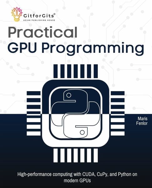 Practical GPU Programming Practical GPU Programming