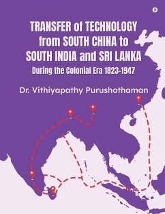 Cover Transfer of Technology from South China to South India and Sri Lanka During the Colonial Era 1823-1947
