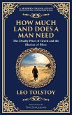 How Much Land Does a Man Need How Much Land Does a Man Need