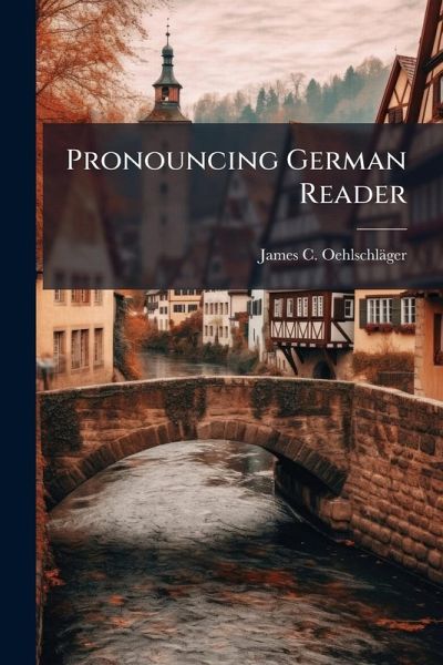 Pronouncing German Reader Pronouncing German Reader