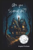 Are You Scared Yet?