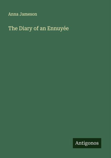 The Diary of an Ennuyée The Diary of an Ennuyée