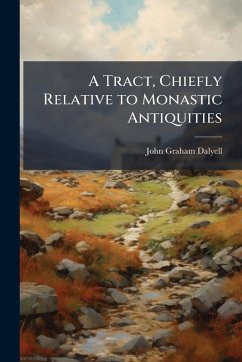 Cover A Tract, Chiefly Relative to Monastic Antiquities