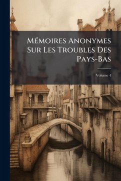 Cover MÃ(c)moires Anonymes Sur Les Troubles Des Pays-Bas