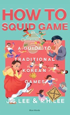 How to Squid Game - Lee, J. S.; Lee, R. H.