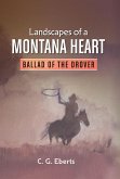 Landscapes of a Montana Heart - Ballad of the Drover Landscapes of a Montana Heart - Ballad of the Drover