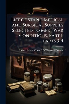 Cover List of Staple Medical and Surgical Supplies Selected to Meet War Conditions, Part 1; parts 3-4