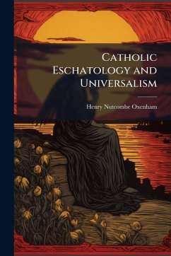 Cover Catholic Eschatology and Universalism