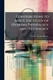 Contributions to Assist the Study of Ovarian Physiology and Pathology Contributions to Assist the Study of Ovarian Physiology and Pathology