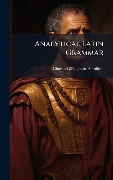 Analytical Latin Grammar Analytical Latin Grammar
