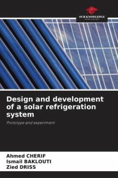 Design and development of a solar refrigeration system - CHERIF, Ahmed;Baklouti, Ismail;Driss, Zied
