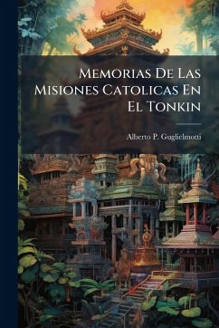 Memorias De Las Misiones Catolicas En El Tonkin Cover Memorias De Las Misiones Catolicas En El Tonkin