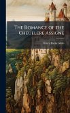 The Romance of the Cheuelere Assigne The Romance of the Cheuelere Assigne