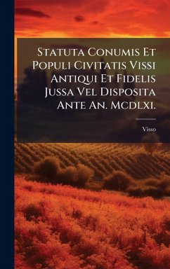 Cover Statuta Conumis Et Populi Civitatis Vissi Antiqui Et Fidelis Jussa Vel Disposita Ante An. Mcdlxi.