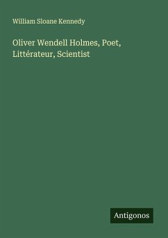 Cover Oliver Wendell Holmes, Poet, Littérateur, Scientist
