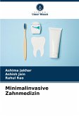Minimalinvasive Zahnmedizin Minimalinvasive Zahnmedizin