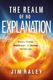 The Realm of No Explanation The Realm of No Explanation