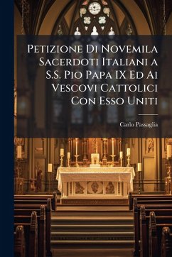 Cover Petizione Di Novemila Sacerdoti Italiani a S.S. Pio Papa IX Ed Ai Vescovi Cattolici Con Esso Uniti