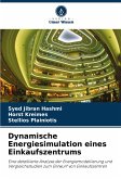Dynamische Energiesimulation eines Einkaufszentrums Dynamische Energiesimulation eines Einkaufszentrums