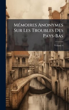 Cover MÃ(c)moires Anonymes Sur Les Troubles Des Pays-Bas