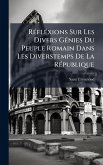 RÃ(c)flÃ(c)xions Sur Les Divers GÃ(c)nies Du Peuple Romain Dans Les Diverstemps De La RÃ(c)publique