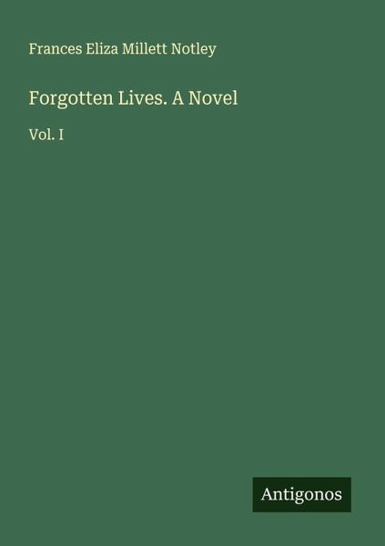 Forgotten Lives. A Novel Forgotten Lives. A Novel