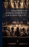 Shakespere for Schools, With Notes for School Use. 6 Pt.