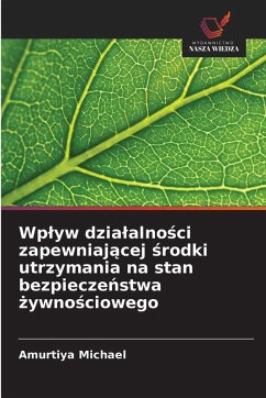 Cover Wp¿yw dzia¿alno¿ci zapewniaj¿cej ¿rodki utrzymania na stan bezpiecze¿stwa ¿ywno¿ciowego