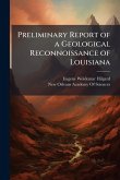 Preliminary Report of a Geological Reconnoissance of Louisiana