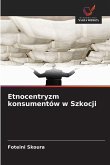 Etnocentryzm konsumentów w Szkocji Etnocentryzm konsumentów w Szkocji