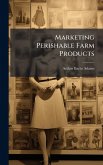 Marketing Perishable Farm Products Marketing Perishable Farm Products