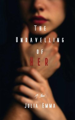 The Unravelling of Her - Emma, Julia