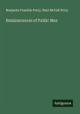 Reminiscences of Public Men Reminiscences of Public Men