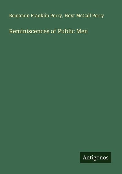 Reminiscences of Public Men Reminiscences of Public Men