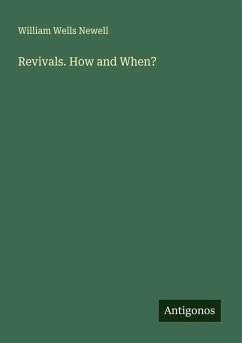 Revivals. How and When? - Newell, William Wells